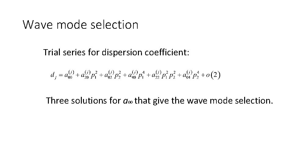 Wave mode selection Trial series for dispersion coefficient: Three solutions for a 00 that