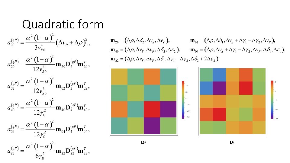 Quadratic form D 2 D 4 