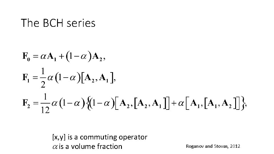 The BCH series [x, y] is a commuting operator a is a volume fraction
