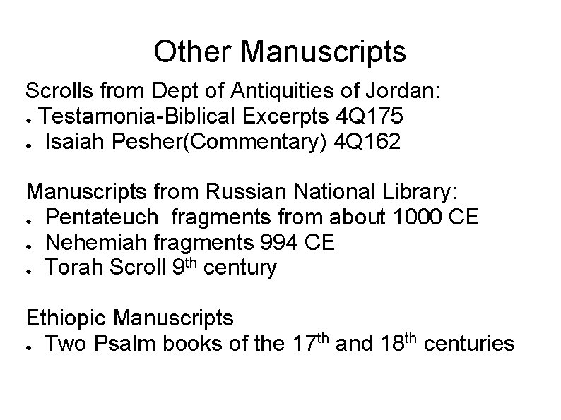 Other Manuscripts Scrolls from Dept of Antiquities of Jordan: ● Testamonia-Biblical Excerpts 4 Q