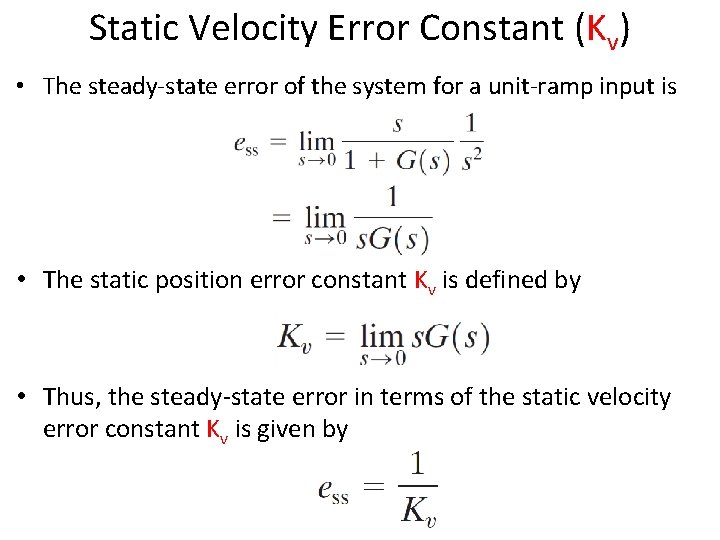 Static Velocity Error Constant (Kv) • The steady-state error of the system for a