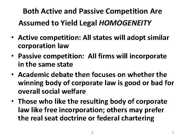 Both Active and Passive Competition Are Assumed to Yield Legal HOMOGENEITY • Active competition: