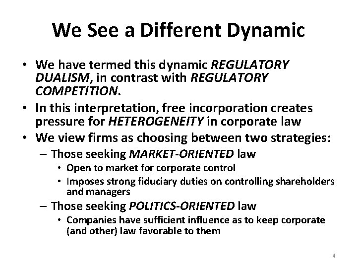 We See a Different Dynamic • We have termed this dynamic REGULATORY DUALISM, in