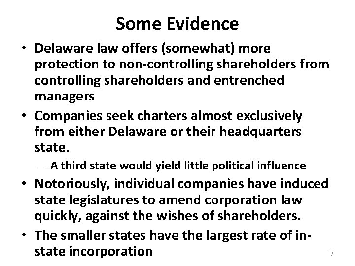 Some Evidence • Delaware law offers (somewhat) more protection to non-controlling shareholders from controlling