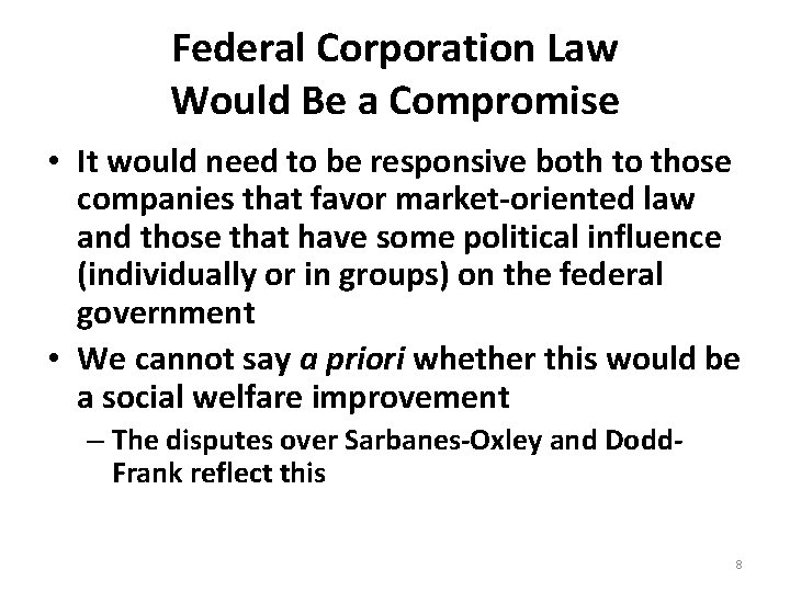 Federal Corporation Law Would Be a Compromise • It would need to be responsive