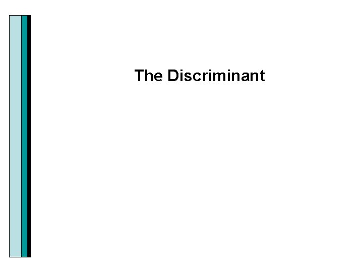 The Discriminant 