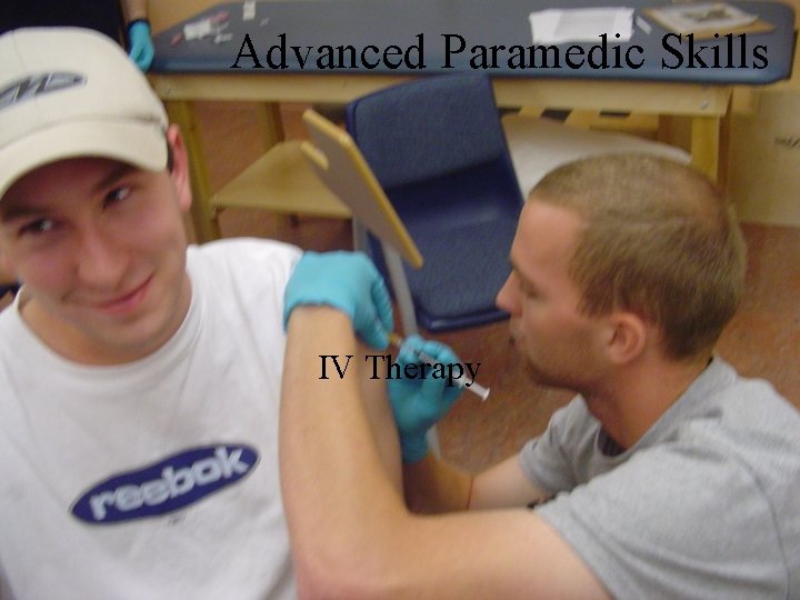 Advanced Paramedic Skills IV Therapy 