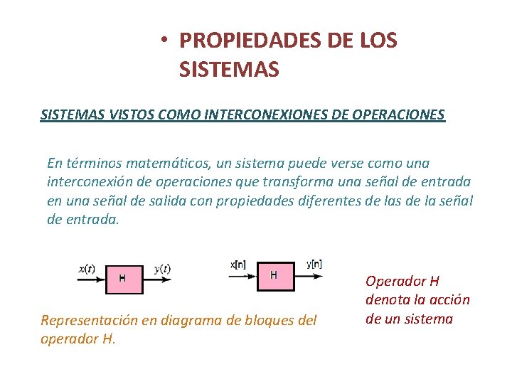  • PROPIEDADES DE LOS SISTEMAS VISTOS COMO INTERCONEXIONES DE OPERACIONES En términos matemáticos,