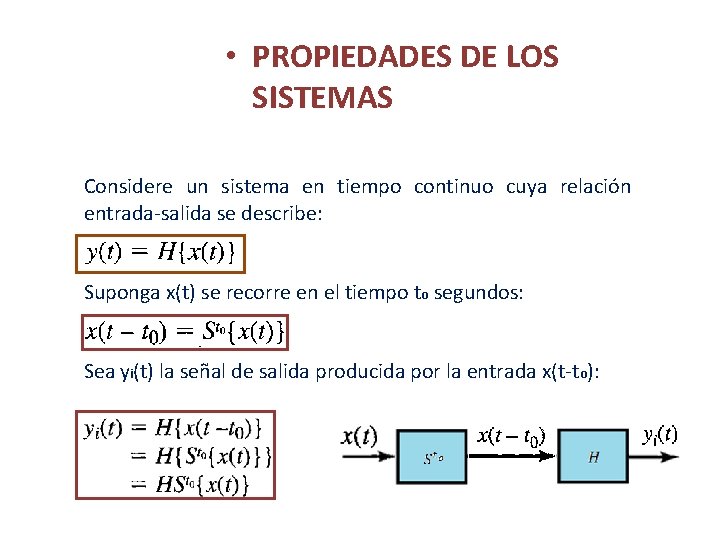  • PROPIEDADES DE LOS SISTEMAS Considere un sistema en tiempo continuo cuya relación