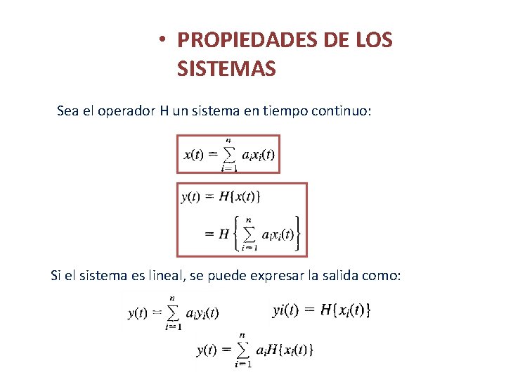  • PROPIEDADES DE LOS SISTEMAS Sea el operador H un sistema en tiempo