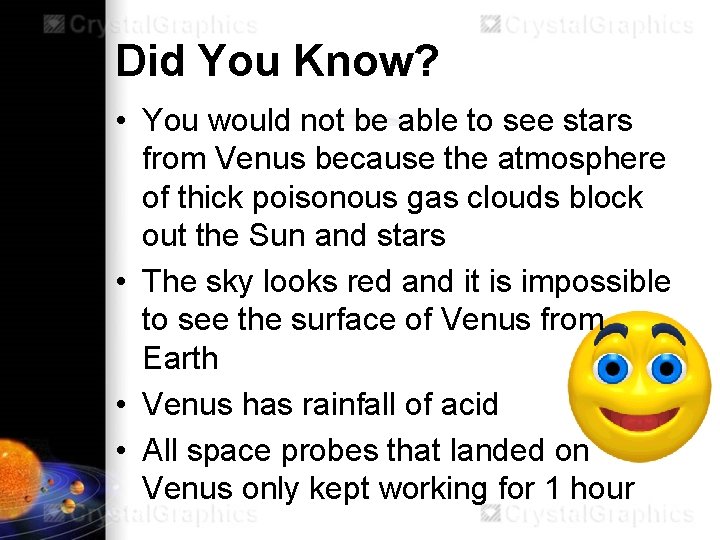 Did You Know? • You would not be able to see stars from Venus