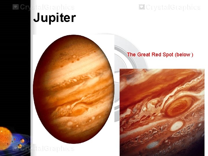 Jupiter The Great Red Spot (below ) 