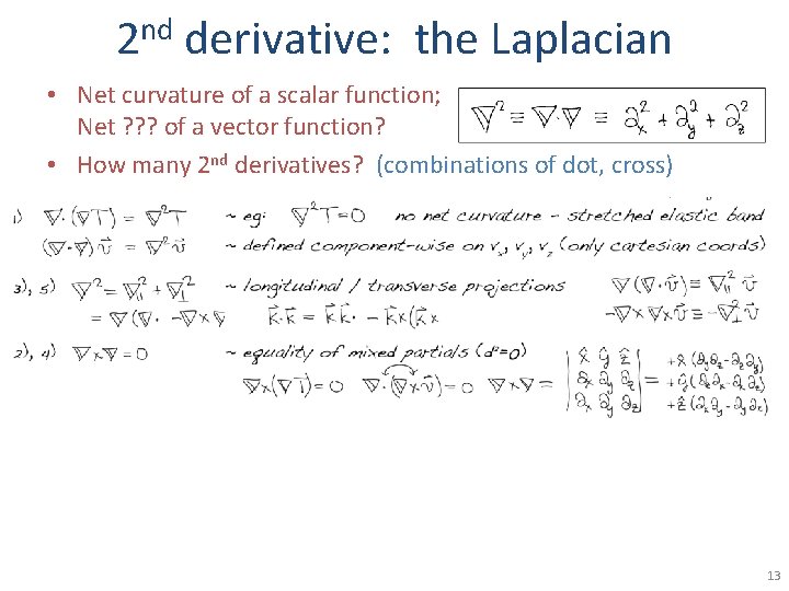 nd 2 derivative: the Laplacian • Net curvature of a scalar function; Net ?