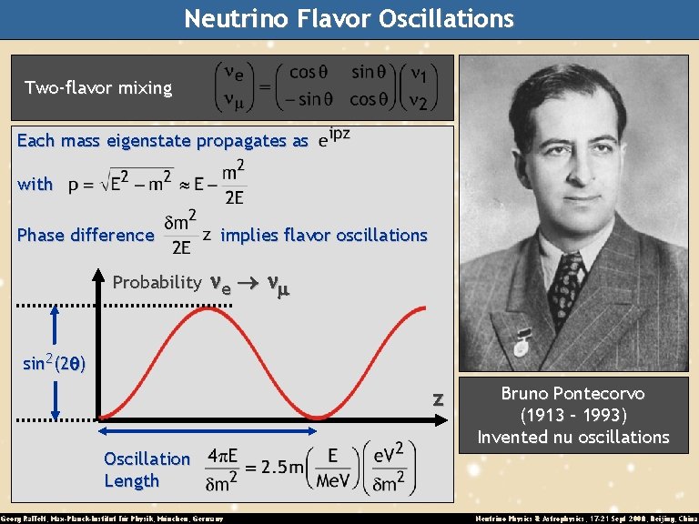 Neutrino Flavor Oscillations Two-flavor mixing Each mass eigenstate propagates as with Phase difference Probability