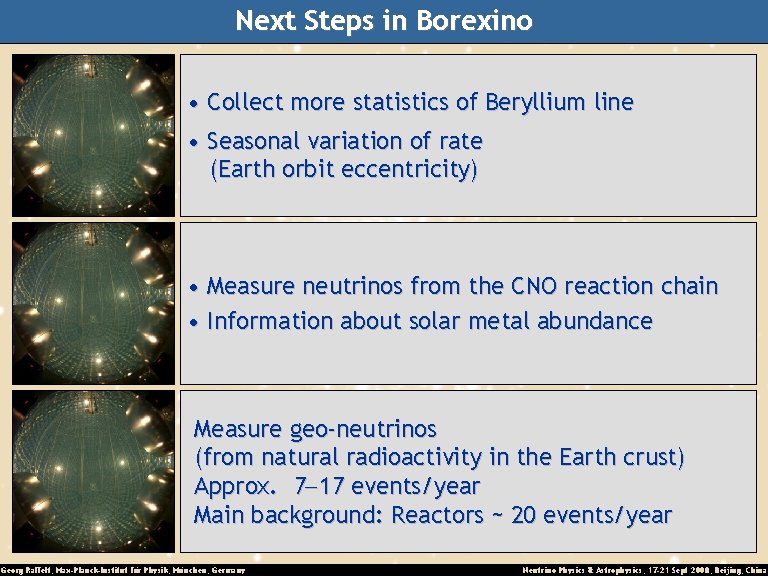 Next Steps in Borexino • Collect more statistics of Beryllium line • Seasonal variation