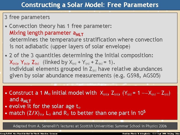 Constructing a Solar Model: Free Parameters 3 free parameters • Convection theory has 1