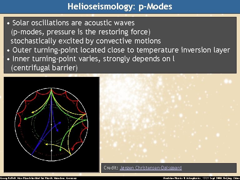 Helioseismology: p-Modes • Solar oscillations are acoustic waves (p-modes, pressure is the restoring force)