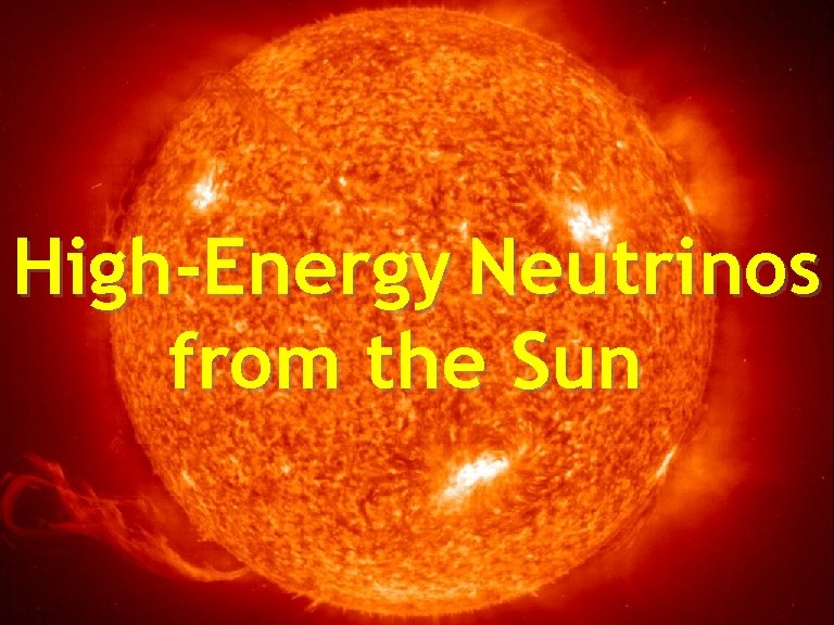 Neutrinos from the Sun High-Energy Neutrinos from the Sun Georg Raffelt, Max-Planck-Institut für Physik,