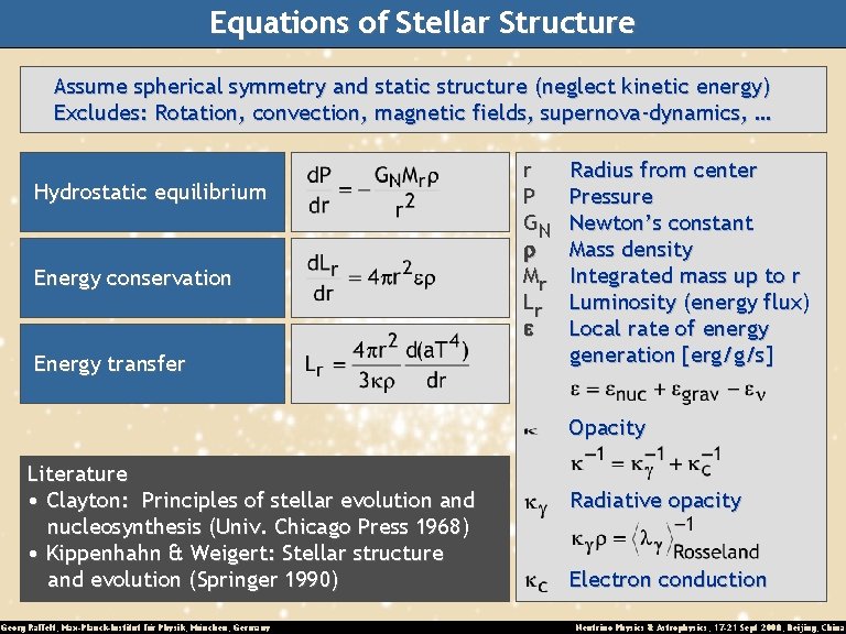 Equations of Stellar Structure Assume spherical symmetry and static structure (neglect kinetic energy) Excludes: