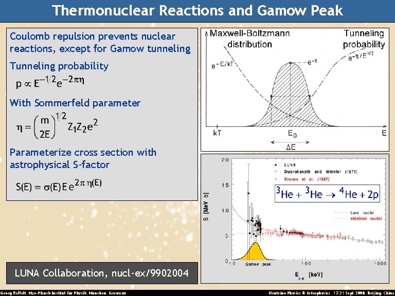 Thermonuclear Reactions and Gamow Peak Coulomb repulsion prevents nuclear reactions, except for Gamow tunneling