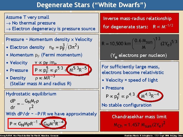 Degenerate Stars (“White Dwarfs”) Assume T very small No thermal pressure Electron degeneracy is