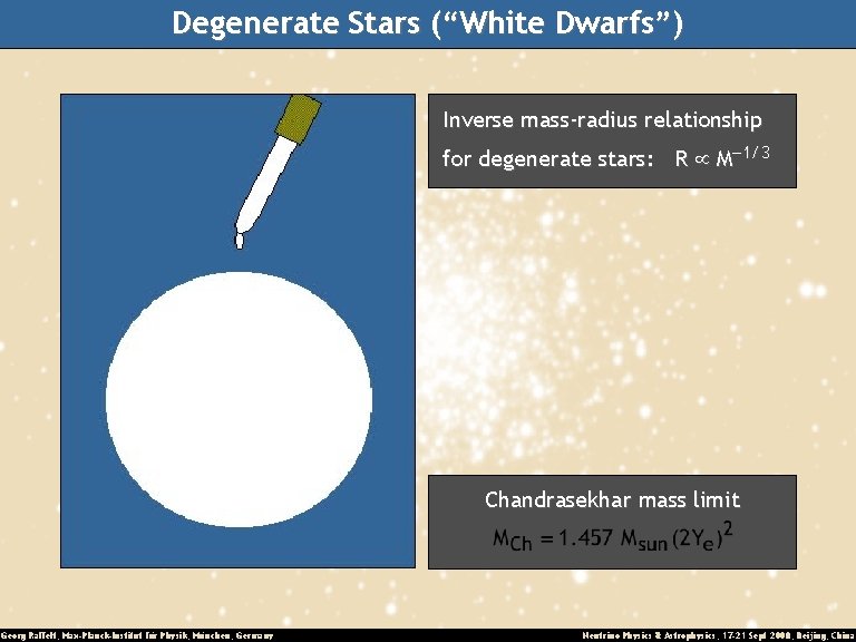 Degenerate Stars (“White Dwarfs”) Inverse mass-radius relationship for degenerate stars: R M-1/3 Chandrasekhar mass