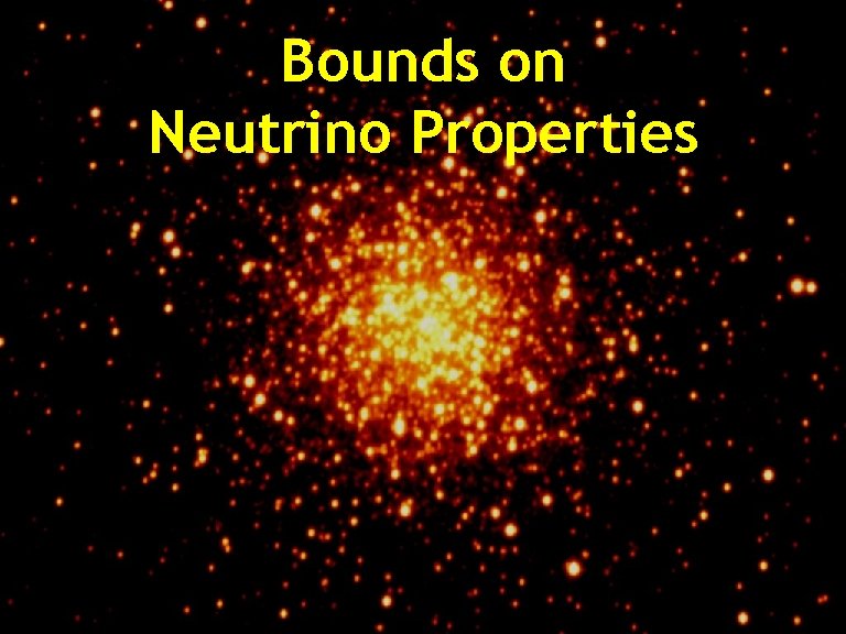 Basics of Stellar Evolution Bounds on Neutrino Properties Georg Raffelt, Max-Planck-Institut für Physik, München,