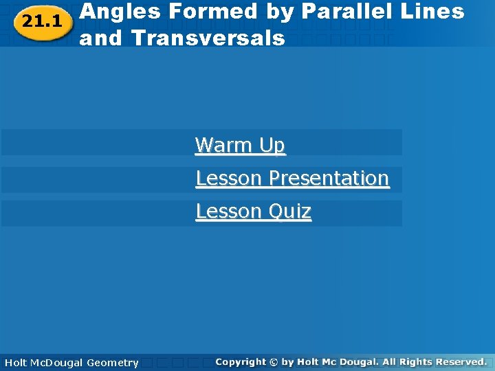 21. 1 Angles Formed by Parallel Lines Angles Formed by Parallel and Transversals Warm