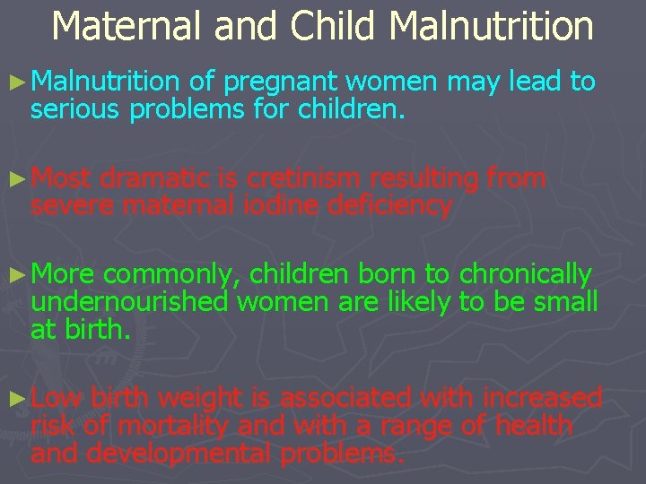 Maternal and Child Malnutrition ► Malnutrition of pregnant women may lead to serious problems