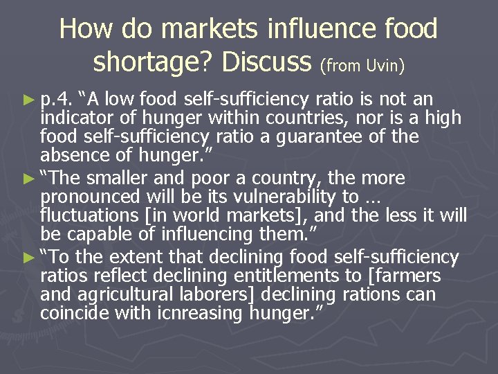 How do markets influence food shortage? Discuss (from Uvin) ► p. 4. “A low