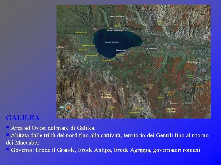 GALILEA § Area ad Ovest del mare di Galilea § Abitata dalle tribù del