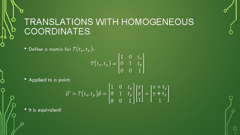 TRANSLATIONS WITH HOMOGENEOUS COORDINATES • 