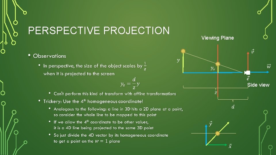 PERSPECTIVE PROJECTION Viewing Plane • Side view 