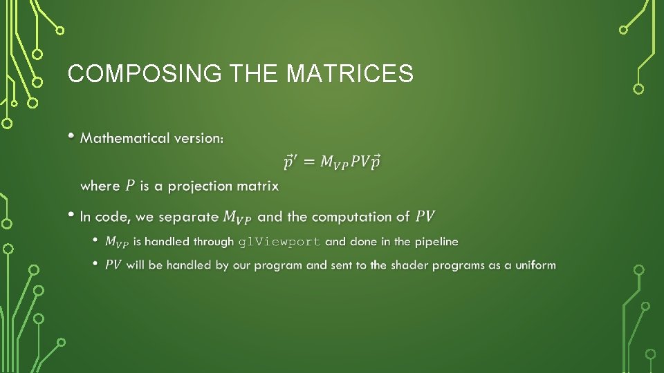 COMPOSING THE MATRICES • 