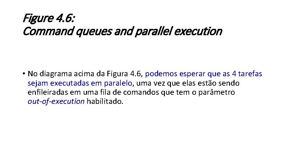 Figure 4. 6: Command queues and parallel execution • No diagrama acima da Figura