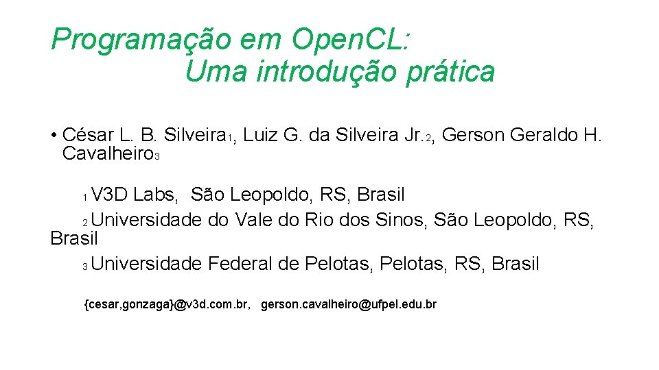Programação em Open. CL: Uma introdução prática • César L. B. Silveira 1, Luiz