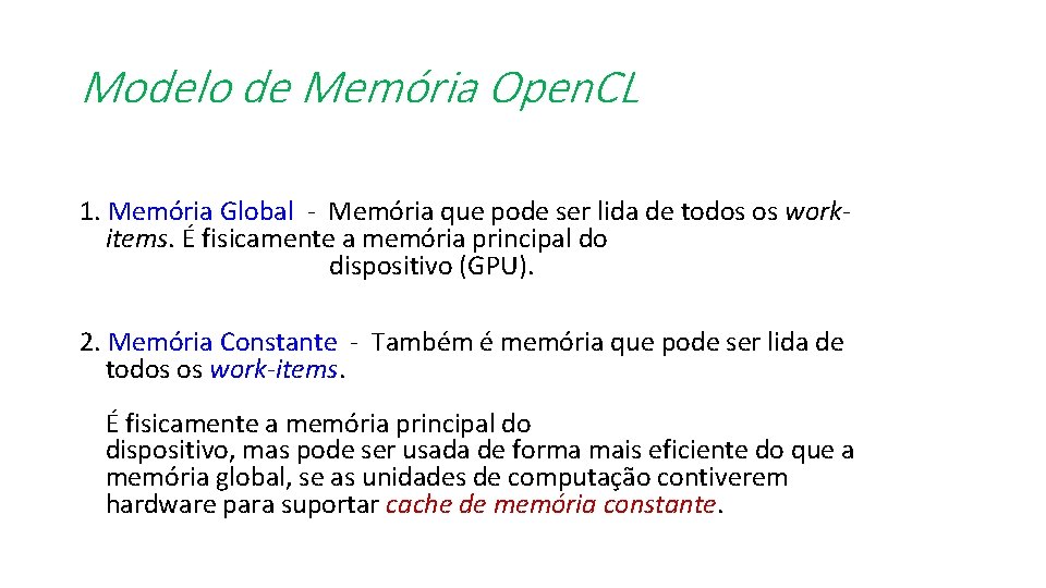 Modelo de Memória Open. CL 1. Memória Global - Memória que pode ser lida