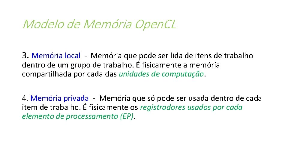 Modelo de Memória Open. CL 3. Memória local - Memória que pode ser lida