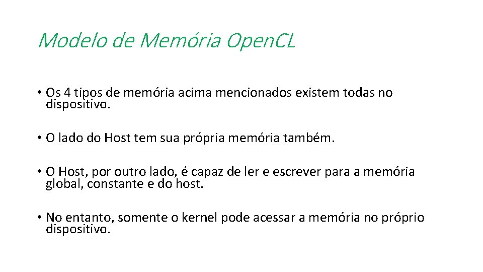 Modelo de Memória Open. CL • Os 4 tipos de memória acima mencionados existem