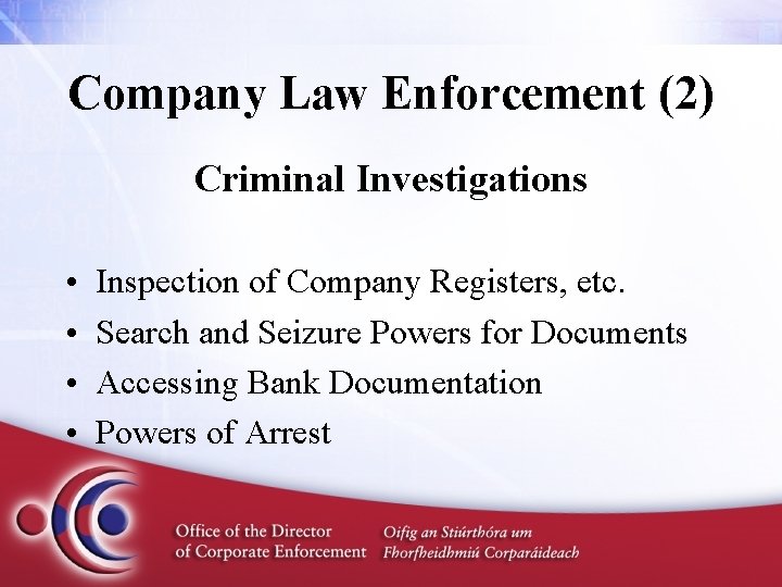 Company Law Enforcement (2) Criminal Investigations • • Inspection of Company Registers, etc. Search