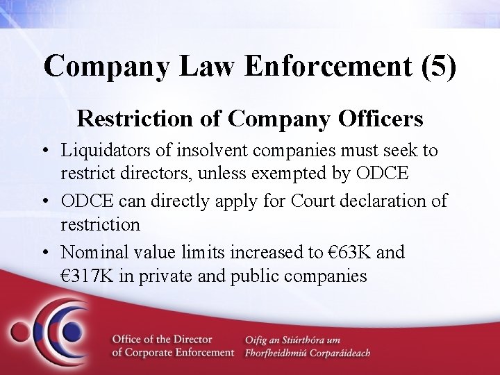 Company Law Enforcement (5) Restriction of Company Officers • Liquidators of insolvent companies must