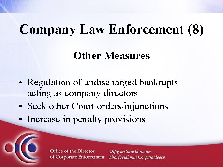 Company Law Enforcement (8) Other Measures • Regulation of undischarged bankrupts acting as company