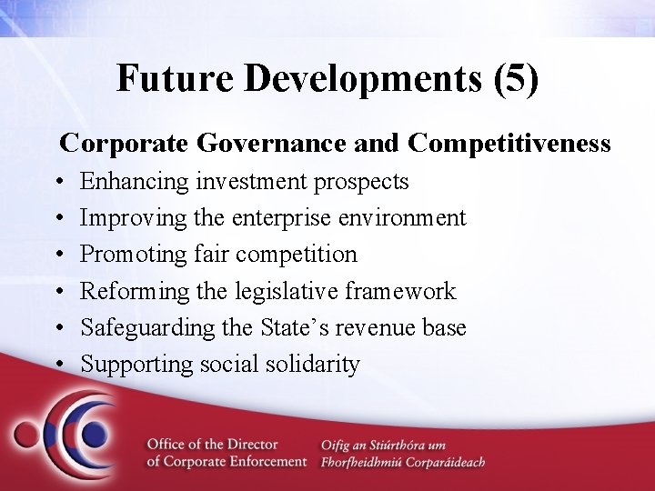 Future Developments (5) Corporate Governance and Competitiveness • • • Enhancing investment prospects Improving