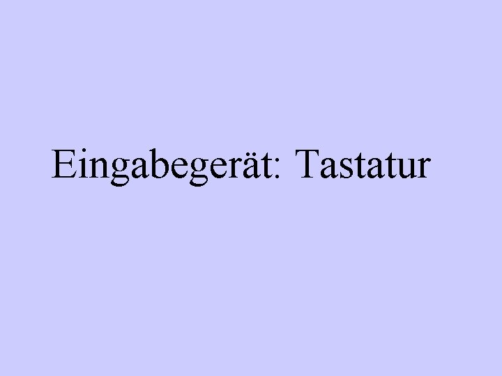 Eingabegerät: Tastatur 