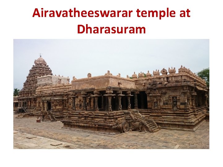 Airavatheeswarar temple at Dharasuram 