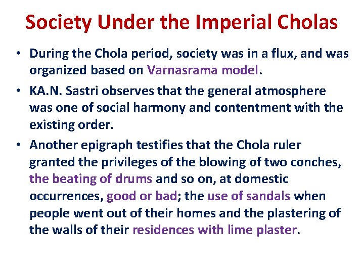 Society Under the Imperial Cholas • During the Chola period, society was in a