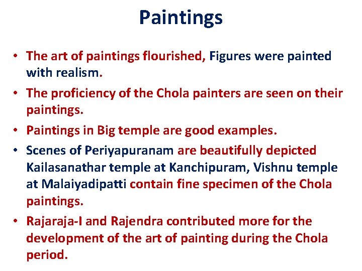 Paintings • The art of paintings flourished, Figures were painted with realism. • The