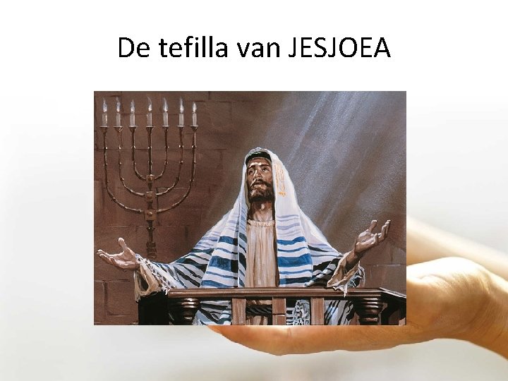 De tefilla van JESJOEA 