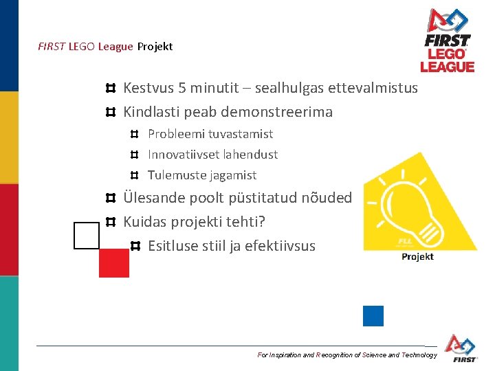 FIRST LEGO League Projekt Kestvus 5 minutit – sealhulgas ettevalmistus Kindlasti peab demonstreerima Probleemi