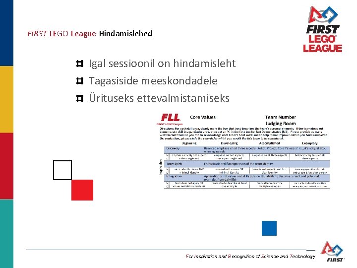 FIRST LEGO League Hindamislehed Igal sessioonil on hindamisleht Tagasiside meeskondadele Ürituseks ettevalmistamiseks For Inspiration